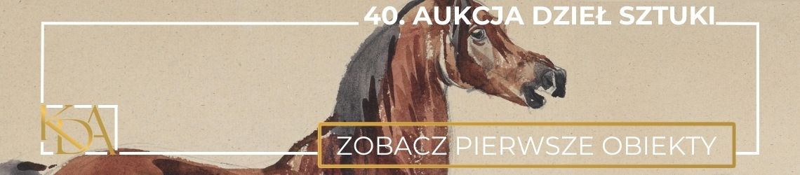 40. Aukcja Dzieł Sztuki KDA - Sztuka dawna i współczesna