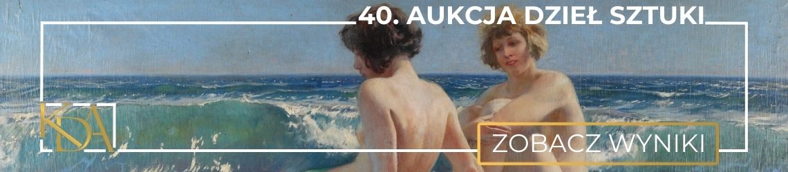 40. Aukcja Dzieł Sztuki KDA - Sztuka dawna i współczesna