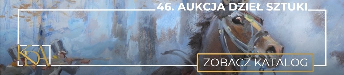 46. Aukcja Dzieł Sztuki KDA - Sztuka dawna i współczesna