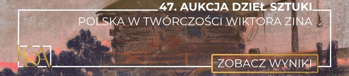 47. Aukcja Dzieł Sztuki KDA - Polska w tw&oacute;rczości Wiktora Zina