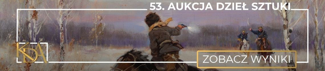 53. Aukcja Dzieł Sztuki KDA - Sztuka dawna i wsp&oacute;łczesna