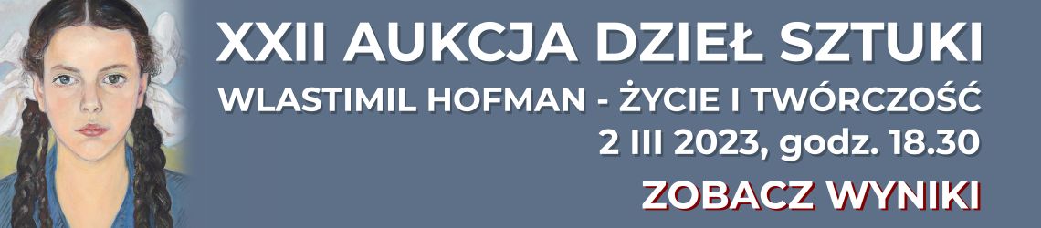XXII Aukcja Dzieł Sztuki KDA: Wlastimil Hofman - życie i twórczość