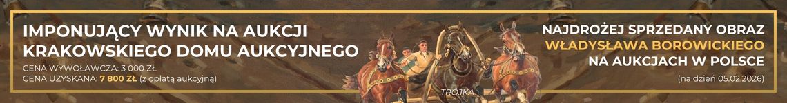 Rekord sprzedaży obrazu Władysława Borowickiego na rynku - aukcja Krakowskiego Domu Aukcyjnego