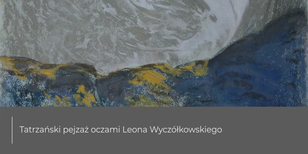 Artykuł na temat twórczości Leona Wyczółkowskiego