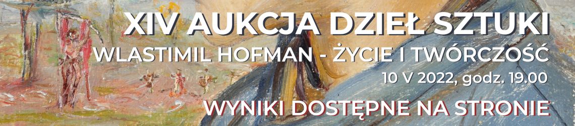 XIV Aukcja Dzieł Sztuki - Wlastimil Hofman. Życie i twórczość