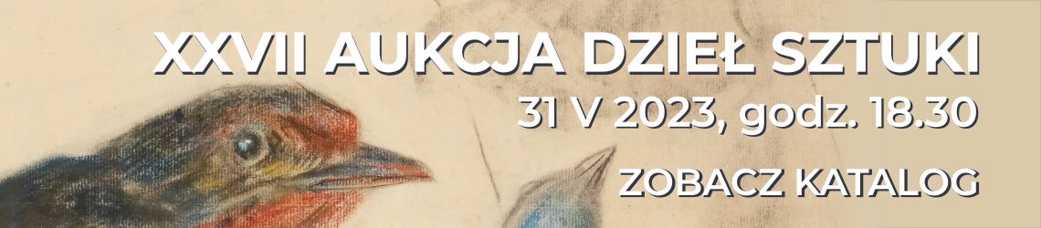 XXVII Aukcja Dzieł Sztuki KDA - Sztuka dawna i współczesna