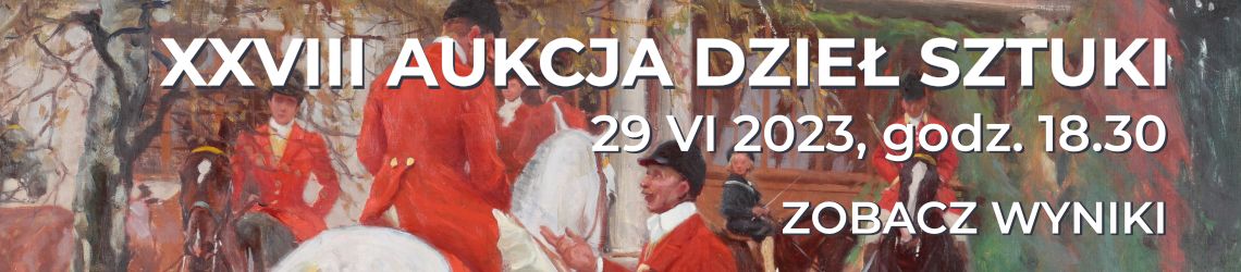XXVIII Aukcja Dzieł Sztuki KDA - Sztuka dawna i współczesna