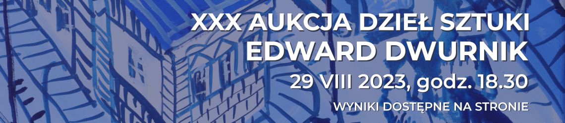 XXX Aukcja Dzieł Sztuki KDA - Edward Dwurnik