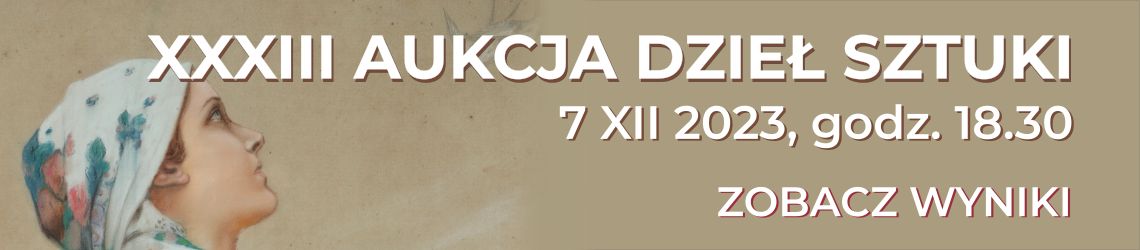 XXXIII Aukcja Dzieł Sztuki KDA - Sztuka dawna i współczesna